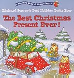 The Best Christmas Present Ever! (The Busy World of Richard Scarry : Richard Scarry's Best Holiday Books Ever)