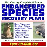 21st Century Complete Guide to Endangered Species Recovery Plans: Birds, Mammals, Reptiles, Fishes, Amphibians, Clams, Snails, Insects, Crustaceans, Flowering Plants, Conifers, Ferns ¿ Official U.S. Fish and Wildlife Service Plans (Four CD-ROM Set) 21st Century Complete Guide to Endangered Species Recovery Plans: Birds, Mammals, Reptiles, Fishes, Amphibians, Clams, Snails, Insects, Crustaceans, Flowering Plants, Conifers, Ferns ¿ Official U.S. Fish and Wildlife Service Plans (Four CD-ROM Set)