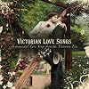 Victorian Love Songs