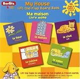 My House/Ma Maison (Berlitz Kids Lift-The-Flap Board Books)