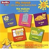 My House/Ma Maison (Berlitz Kids Lift-The-Flap Board Books) (French Edition)