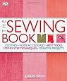 The Sewing Book: An Encyclopedic Resource of Step-by-Step Techniques