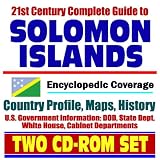 21st Century Complete Guide to Solomon Islands - Encyclopedic Coverage, Country Profile, History, DOD, State Dept., White House, CIA Factbook - Guadalcanal (Two CD-ROM Set)
