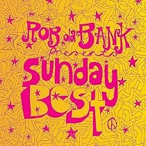 Rob Da Bank Presents Sunday Best: Mixed By Rob Da Bank
