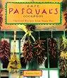 Cafe Pasqual's Cookbook: Spirited Recipes from Santa Fe