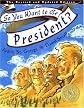 So You Want to Be President?
