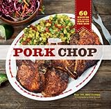 Pork chop : 60 recipes for living high on the hog