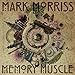 Mark Morriss, Memory Muscle by Morriss, Mark (2008-08-12) &#x3010;&#x4E26;&#x884C;&#x8F38;&#x5165;&#x54C1;&#x3011;, 発売中