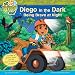 Diego in the Dark: Being Brave at Night [With 40 Glow-In-The-Dark Stickers and Pullout Poster] (Nick Jr. Go Diego Go! (Simon Spotlight Unnumbered))