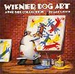 Wiener Dog Art: A Far Side Collection