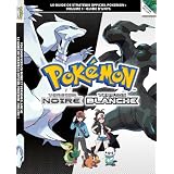 Pok�mon Version Noire et Pok�mon Version Blanche Volume 1 - Le guide de strat�gie officiel Pok�mon : Guide d'Unyspar Square Enix