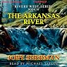 The Arkansas River: Rivers West Series