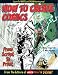 How To Create Comics, From Script To Print