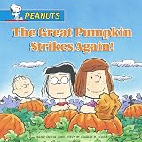 The Great Pumpkin Strikes Again! (Peanuts) The Great Pumpkin Strikes Again! (Peanuts)