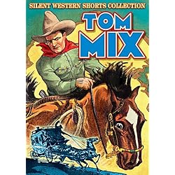 Tom Mix: Silent Western Shorts Collection