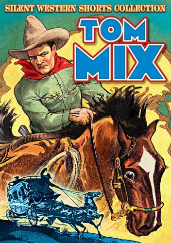 Tom Mix - Silent Western Shorts Collection