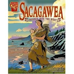 Sacagawea: Journey into the West (Graphic Biographies) (Graphic Biographies: Graphic Biographies)