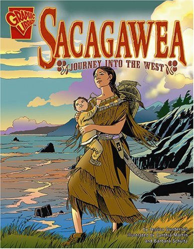 Sacagawea: Journey into the West (Graphic Biographies) (Graphic Biographies: Graphic Biographies)