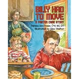 Billy Had to Move: A Foster Care Storyby Theresa Ann Fraser