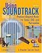 Book Using Soundtrack: Produce Original Music for Video, DVD, and Multimedia