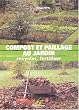 Compost et paillage au jardin. Recycler, fertiliser