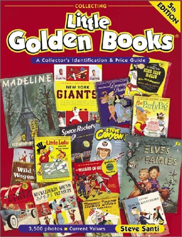 Collecting Little Golden Books: A Collector's Identification and Price Guide