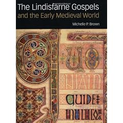 The Lindisfarne Gospels and the Early Medieval World