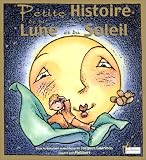 Petite histoire de la lune et du soleil