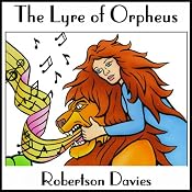 The Lyre of Orpheus: The Cornish Trilogy, Book 3 | [Robertson Davies]