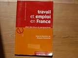 Travail et emploi en France : �tat des lieux et perspectives (Les �tudes de la Documentation fran�aise)