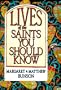 Lives of the Saints You Should Know: Volume One (v. 1)