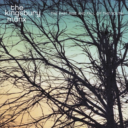 The Kingsbury Manx - Fast Rise and Fall of the South - Zortam Music