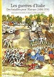 GUERRES D'ITALIE (LES):DES BATAILLES POUR L'EUROPE