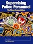 Supervising Police Personnel: The Fifteen Responsibilities (6th Edition)