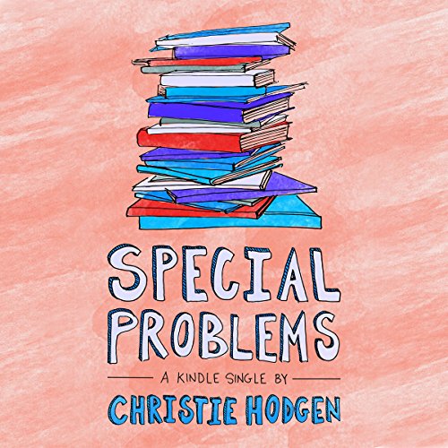 Special Problems, by Christie Hodgen