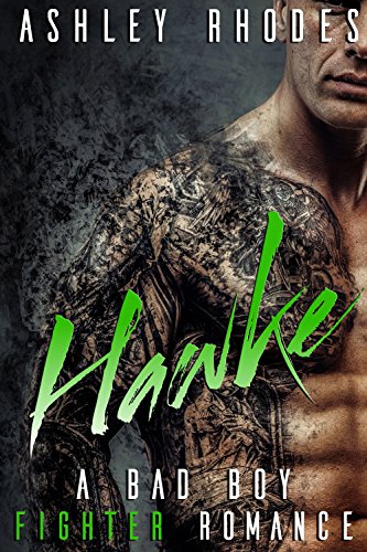 Hawke: A Bad Boy Fighter Romance (With bonus book Sons of Flame MC)