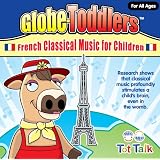 Globe-Toddlers French Classical Music for Children