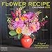 The Flower Recipe 2015 Calendar
