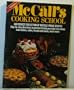 McCall's Cooking School. Number 3. Our Newest Collection of Mistake-Proof Recipes. Step By Step Direction in Pictures to Help You Make Marvelous Main  Dishes, Cakes, Breads and Much, much More