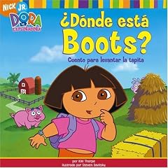 �D�nde est� Boots? (Where Is Boots?): Cuento para levantar la tapita (A Lift-the-Flap Story) (Dora the Explorer (Simon & Schuster Spanish))