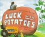 Luck with Potatoes