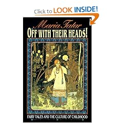 Off with Their Heads! Fairy Tales and the Culture of Childhood