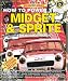 How to Power Tune Midget and Sprite for Road and Track (Speedpro)