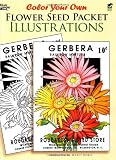Color Your Own Flower Seed Packet Illustrations (Dover Art Coloring Book) Your Seed