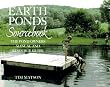 Earth Ponds Sourcebook: The Pond Owner's Manual and Resource Guide