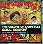 Colors of Latin Jazz: Soul Cookin' Colors of Latin Jazz: Soul Cookin'