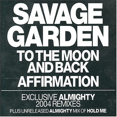 Savage Garden - To the Moon & Back - Zortam Music Savage Garden - To the Moon & Back - Zortam Music