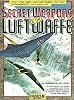 Buy Secret Weapons Of The Luftwaffe