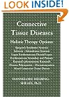 Connective Tissue Diseases: Holistic Therapy Options--Sjoegren�s Syndrome; Systemic Sclerosis - Scleroderma; Systemic Lupus Erythematosus; Discoid Lupus Erythematosus; Secondary and Primary Raynaud�s phenomenon; Raynaud�s Disease; Polymyositis � Dermatomyositis