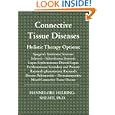 Connective Tissue Diseases: Holistic Therapy Options--Sjoegren�s Syndrome; Systemic Sclerosis - Scleroderma; Systemic Lupus Erythematosus; Discoid Lupus Erythematosus; Secondary and Primary Raynaud�s phenomenon; Raynaud�s Disease; Polymyositis � Dermatomyositis